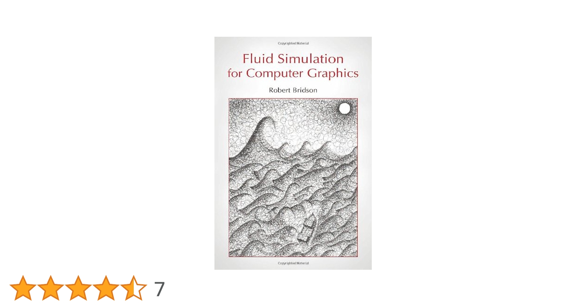 Fluid Simulation for Computer Graphics: Bridson, Robert